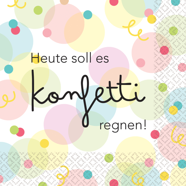 16 Servietten "Heute soll es Konfetti regnen" 33cm x 33cm