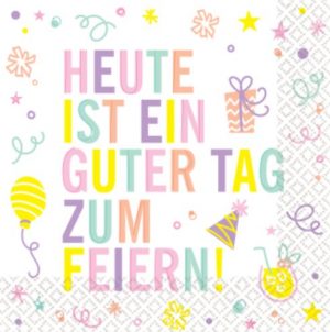 16 Servietten "Heute ist ein guter Tag zum feiern"