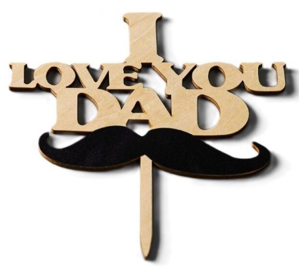 Cake Topper Holz 15 x17 cm Mustage - I Love You DAD